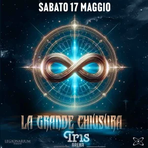 LA GRANDE CHIUSURA @ TRIS Arena